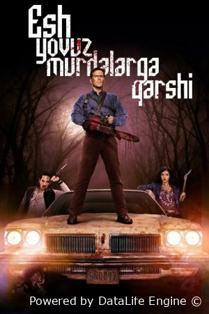 Esh yovuz o'liklarga qarshi / Yovuz murdalarga qarshi 1-2-3-4-5-6-7-8-9-10-11-12-13-14-15 qism Uzbek tilida 2025-2015 AQSH seriali Barcha qismlar HD skachat
