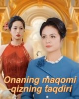 Onaning maqomi qizning taqdiri 1-2-3-4-5-6-7-8-9-10-11-12-13-14-15 Qism Uzbek tilida Barcha qismlar