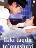 Ikki taqdir to'qnashuvi Koreya seriali 1. 2. 3. 4. 5. 6. 7. 8. 9. 10. 11. 12. 13. 14. 15 Qism Uzbek tilida Barcha qismlar 2025 HD skachat