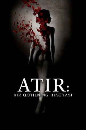 Atirchi: Bir qotilning hikoyasi / Parfumer Uzbek tilida 2025 O'zbekcha tarjima kino HD skachat