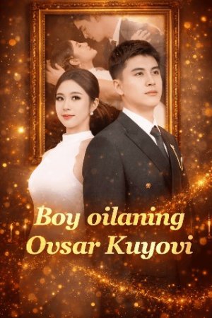 Boy oilaning ovsar kuyovi drama 1-2-3-4-5-7-10-20-30-40-50-60-70-80-90 Qism Koreya seriali uzbek tilida Barcha qismlar 2026 HD skachat